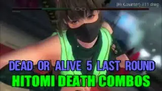 Dead Or Alive Last Round - Hitomi Death Combos