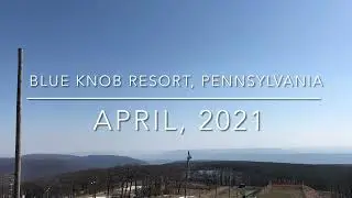 Watch beautiful Blue Knob Resort in Claysburg, Pennsylvania during early April 2021.