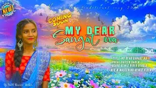 My dear sangat na coming soon||New santali traditional song 2025