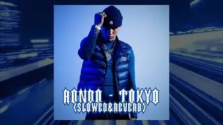 Rondo X TOKYO 🈳️👽🎐(slowed&reverb) [ prod. Nko ]