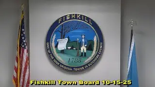 Fishkill Town Board 10 15 25