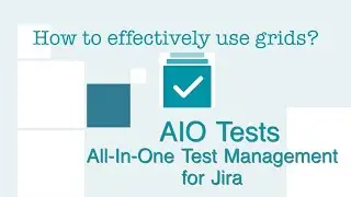 How to effectively use grids in AIO Tests in Jira