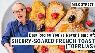 The Best French Toast You&rsquo;ve Never Heard of is...Spanish