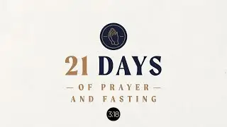 21 Days of Prayer & Fasting-Wk 2 // 01.10.2026