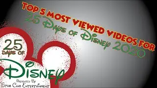 Top 5 Most Viewed Videos of 25 Days of Disney 2020