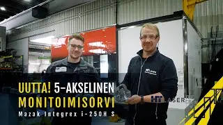 HT Laser | Uusia investointeja 2022: Mazak Integrex -monitoimisorvi