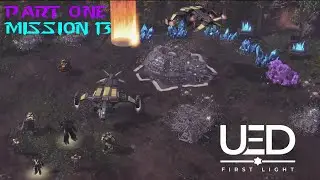 The Gaslight Girlbosses | UED: First Light - Part 1 Remastered: Mission 13