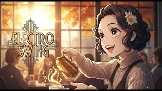 [Playlist] Electro Swing Autumn Caf&eacute; | Warm Brass Mornings Mix