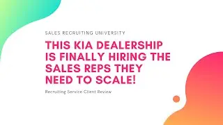KIA Dealership Is Recruiting 10 Sales Reps Every Month - KIA - Sales Recruiting University Reviews