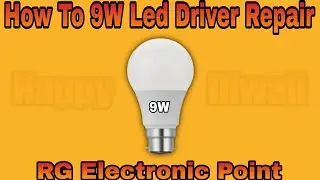 How To 9W Led Bulb Driver Repair | RG Electronic Point 