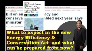 The Energy Efficiency & Conservation Act for Malaysia : What to expect & what to prepare from now?