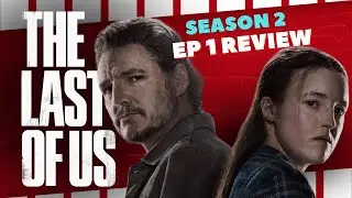 The Last of Us | Season 2 Ep 1 Review