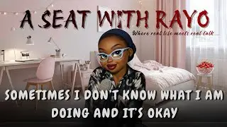 Nobody has it all figured out and that’s fine. Just do it scared||A Seat With Rayo Ep. 1