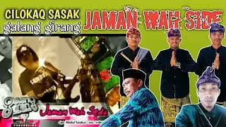 JAMAN WAH SIDE - CILOKAQ SASAK GALANG GIRANG