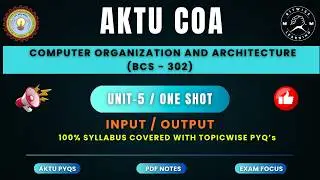 COA Unit 5 | Input/Output | One Shot | AKTU B.Tech CSE (BCS-302)