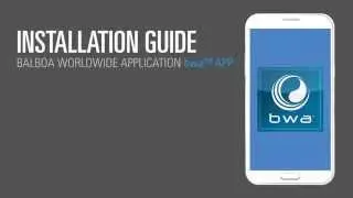 bwa&trade; Installation Guide for Android&reg; Devices - Balboa Water Group