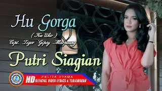 Putri Siagian - Hu Gorga | Lirik Dan Terjemahan (Official Lyrics Video)