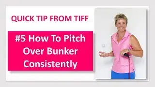 Quick Tip From Tiff: #5 How To Pitch Over Bunker Consistently