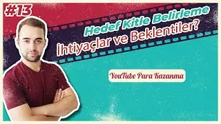 İhtiyaçlar ve Beklentiler, Youtube Para Kazanma