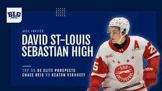 Espoirs &Eacute;lites - Top 50 d'Elite Prospects avec David St-Louis et Sebastian High (Rep&ecirc;chage 2026 LNH)