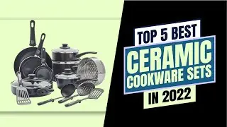 Top 5 Best Ceramic Cookware Sets for Your Kitchen