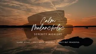 7. Silent Road &ndash; Soft rock journey, lonely but peaceful