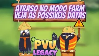 PVU Legacy - Atraso no modo farm! Entenda!!
