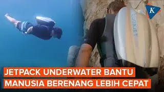 Meluncur 3 Meter per Detik dengan Jetpack Bawah Air Pertama di Dunia!