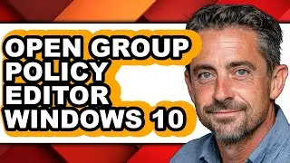 How to Open Group Policy Editor Windows 10 - Step by Step