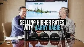 Selling Higher Rates With Barry Habib