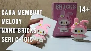 Cara Membuat Melody Nano bricks Lego Seri C-1015