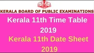 Kerala 11th Time Table 2019, Kerala 11th Date Sheet 2019