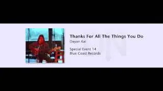 Dayan Kai - Blue Coast Special Event 14 - 04 - Thanks For All The Things You Do