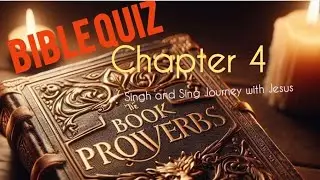 BIBLE QUIZ-MALAYALAM-PROVERBS -CH-4-10questions-3 minutes-Singh and Sing journey with Jesus