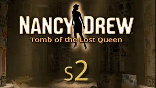 Nancy Drew: Tomb of the Lost Queen S2 - Strange People in a Foreign Land