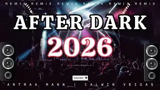 After Dark Remix 2026 #17 | Non Stop | #musicgenre #music  #song 