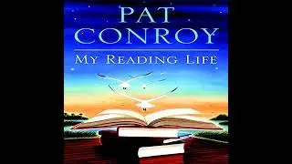 My Reading Life by Pat Conroy | Full Audiobook
