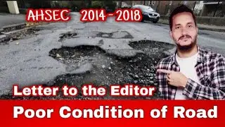Letter to the Editor on Poor Condition of Road | Letter to Editor class 10 / Class 11 / Class 12
