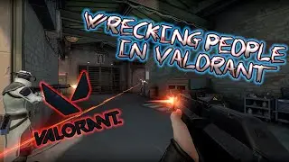 Wrecking People in VALORANT