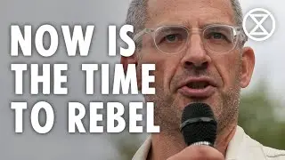 NOW IS THE TIME TO REBEL: Tim Crosland at the Extinction Rebellion Open Call