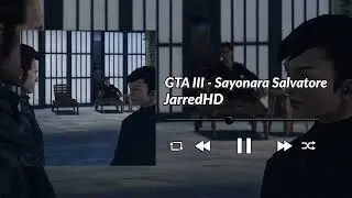 GTA III - Sayonara Salvatore - (Official Audio)