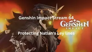 Bescherming van Natlan's Ley lines | Genshin Impact Stream 64