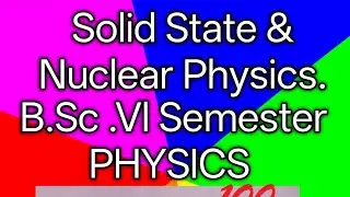 SOLID STATE & NUCLEAR PHYSICS..// paper of C.S.J.M.University.....B.Sc.sem 6