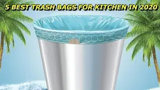 5 Best Trash Bags for Kitchen in 2020