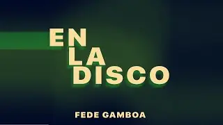Fede Gamboa - EN LA DISCO (BOUNCE TECHNO)