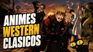 8 MEJORES ANIMES WESTERN CLASICOS