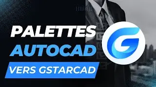 AutoCAD ➜ GstarCAD : Importez Vos Palettes d&rsquo;Outils en 1 Minute et Boostez Votre Productivit&eacute; !