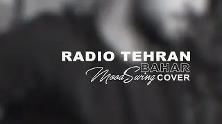 [Mood Swing] RADIO TEHRAN - BAHAR