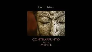 Carlo Matti - Contrappunto della Mente