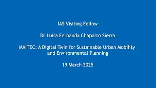 Dr Luisa Fernanda Chaparro Sierra - MAITEC: A Digital Twin for Sustainable Urban Mobility and...